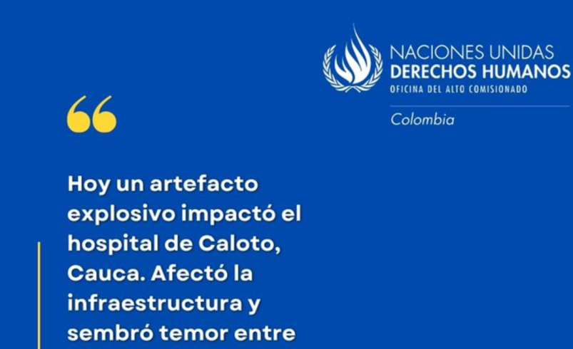 ONU Derechos Humanos rechazó el ataque explosivo que causó daños al hospital Niña María y puso en peligro a los enfermos y la misión médica en el Cauca

 – Tinta clara